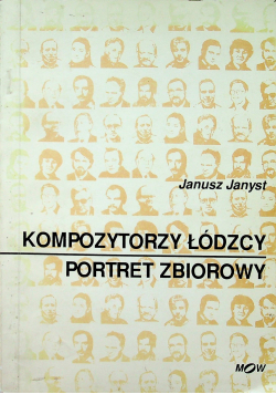 Kompozytorzy łódzcy Portret zbiorowy Dedykacja Janyst
