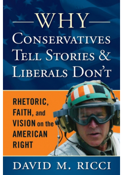 Why Conservatives Tell Stories and Liberals Don't