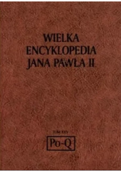 Wielka Encyklopedia Jana Pawła II Tom XXV Po-Q
