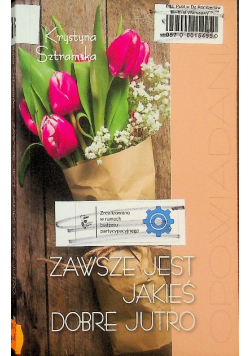 Zawsze jest jakieś dobre jutro