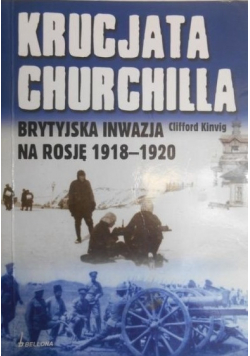 Krucjata Churchilla Brytyjska inwazja na Rosję 1918 1920