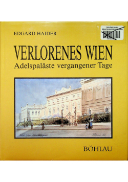 Verlorenes Wien Adelspalaste vergangener Tage
