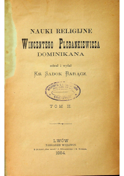 Nauki religijne Wincentego Plebankiewicza Dominikana Tom II 1884 r.