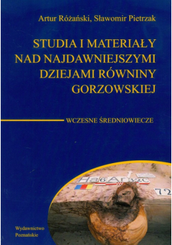 S. - Studia i materiały nad najdawniejszymi dziejami równiny gorzowskiej t.5