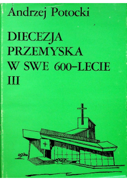 Diecezja przemyska w swe 600 lecie Tom III