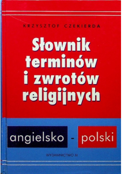 Słownik terminów i zwrotów religijnych angielsko - polski