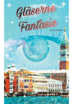 Gläserne Fantasie
