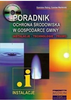 Poradnik ochrona środowiska w gospodarce gminy instalacje technologie prawo