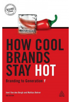 How Cool Brands Stay Hot Branding to Generation Y