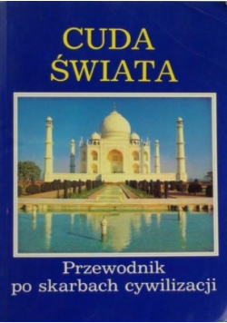 Cuda świata Przewodnik po skarbach cywilizacji
