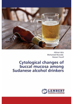 Cytological Changes of Buccal Mucosa Among Sudanese Alcohol Drinkers