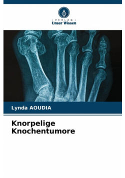 Knorpelige Knochentumore