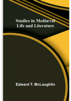 Studies in Mediæval Life and Literature