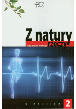 Z natury rzeczy 2. Zeszyt ćwiczeń