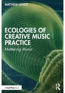 Ecologies of Creative Music Practice