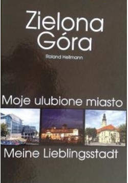 Zielona Góra Moje ulubione miasto
