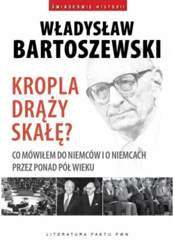 Bartoszewski Władysław - Kropla drąży skałę
