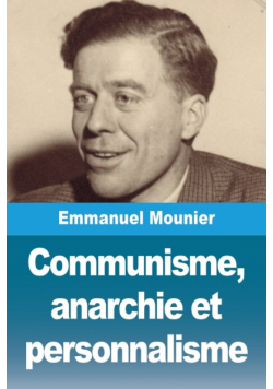 Communisme, anarchie et personnalisme