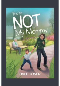 You're Not My Mommy