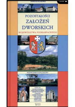 Pozostałości założeń dworskich województwa podkarpackiego