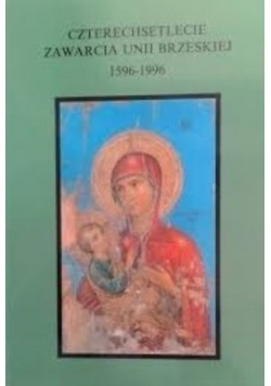 Czterechsetlecie zawarcia unii Brzeskiej 1596-1996