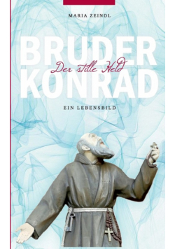 Bruder Konrad - Der stille Held