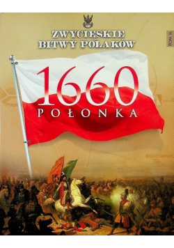 Zwycięskie bitwy Polaków Tom 16 1660 Połonka