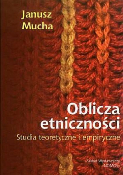 Oblicza etniczności Studia teoretyczne i empiryczne