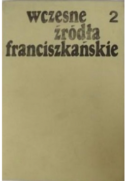 Wczesne źródła franciszkańskie Tom II