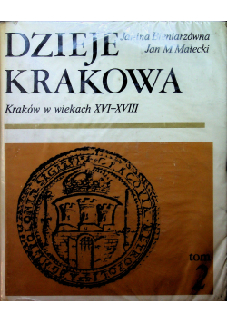 Dzieje Krakowa w wiekach XVI  XVIII Tom II