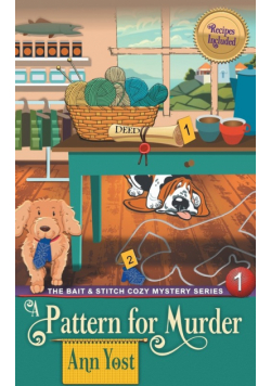 A Pattern for Murder (The Bait & Stitch Cozy Mystery Series, Book 1)
