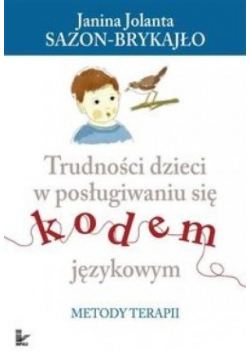 Trudności dzieci w posługiwaniu się kodem językowy