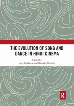 The Evolution of Song and Dance in Hindi Cinema