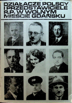 Działacze Polscy i przedstawiciele R P w wolnym mieście Gdansku