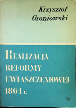 Realizacja reformy uwłaszczeniowej 1864 roku