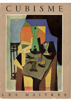 Les Annees Heroiques du Cubisme