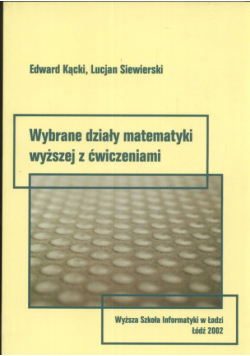 Wybrane działy matematyki wyższej z ćwiczeniami