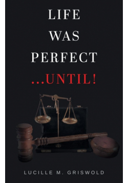 Life Was Perfect...Until!