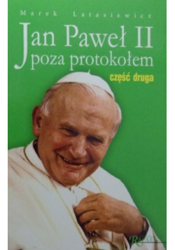Jan Paweł II poza protokołem Część 2