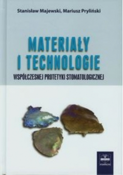 Materiały i technologie współczesnej protetyki stomatologicznej