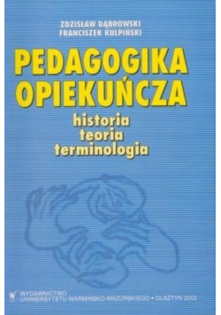 Pedagogika opiekuńcza historia teoria terminologia