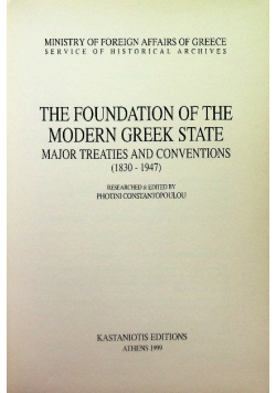 The Foundation of the Modern Greek State. Major Treaties and Conventions (1830-1947)