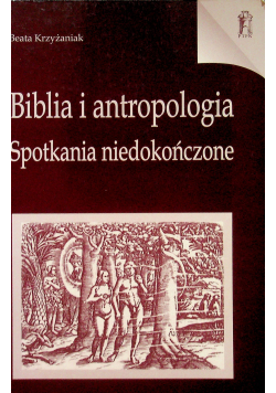 Biblia i antropologia Spotkania niedokończone