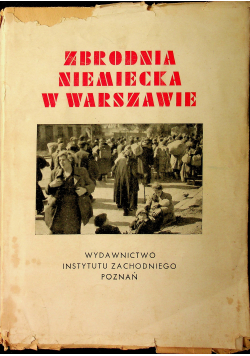 Zbrodnia niemiecka w Warszawie 1946 r
