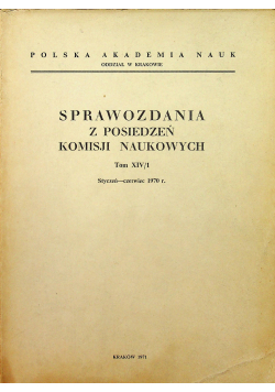 Sprawozdania z posiedzeń komisji naukowych tom XIV/1