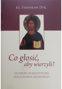Co głosić aby wierzyli