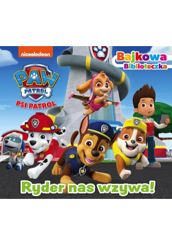 Psi Patrol. Bajkowa biblioteczka Gotowi na rozkazy