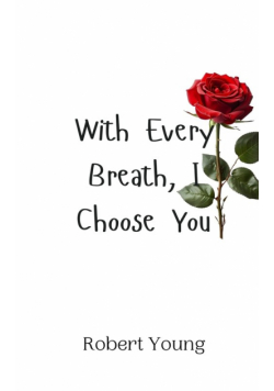 With Every Breath, I Choose You