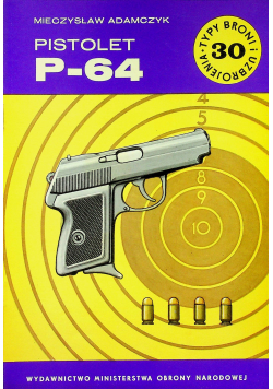 Typ broni i uzbrojenia Nr 30 Pistolet P - 64