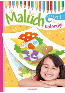 Maluch koloruje : zeszyt 1